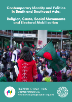 Workshop: Identity and Politics in South and Southeast Asia: Religion, Caste, Social Movements and Electoral Mobilisation Workshop: Identity and Politics in South and Southeast Asia: Religion, Caste, Social Movements and Electoral Mobilisation